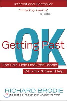 Getting Past Ok: The Self-Help Book for People Who Don?t Need Help