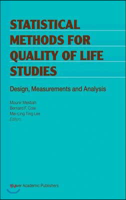 Statistical Methods for Quality of Life Studies: Design, Measurements and Analysis