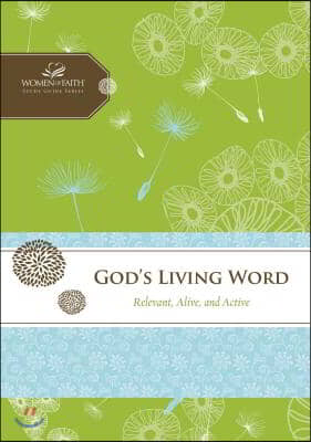 God's Living Word: Relevant, Alive, and Active