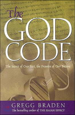 The God Code: The Secret of Our Past, the Promise of Our Future