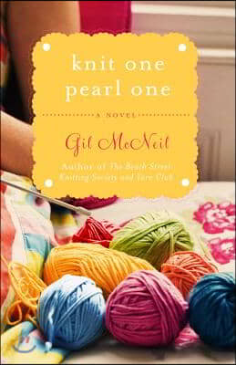 Knit One Pearl One: A Beach Street Knitting Society Novel