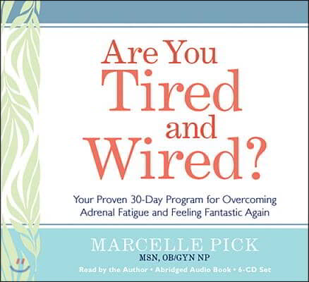 Are You Tired and Wired?