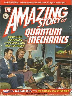 The Amazing Story of Quantum Mechanics