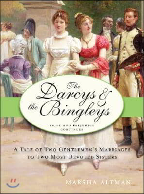 The Darcys &amp; the Bingleys: Pride and Prejudice Continues