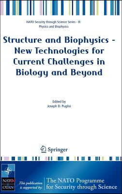 Structure and Biophysics - New Technologies for Current Challenges in Biology and Beyond