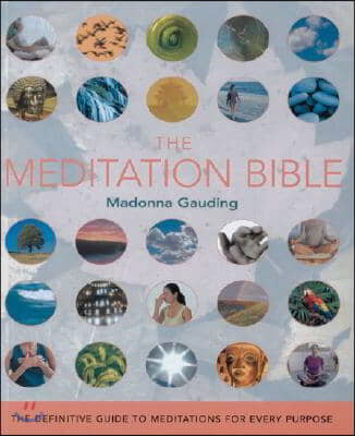 The Meditation Bible: The Definitive Guide to Meditations for Every Purpose Volume 5