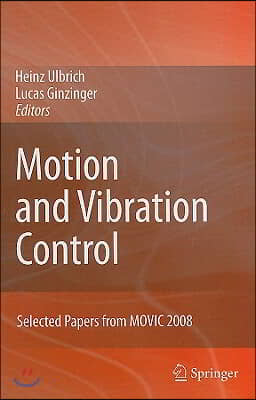 Motion and Vibration Control: Selected Papers from MOVIC 2008