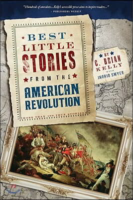 Best Little Stories from the American Revolution: More Than 100 True Stories