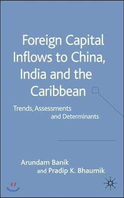 Foreign Capital Inflows to China, India and the Caribbean: Trends, Assessments and Determinants