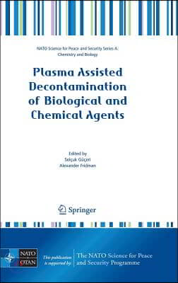 Plasma Assisted Decontamination of Biological and Chemical Agents