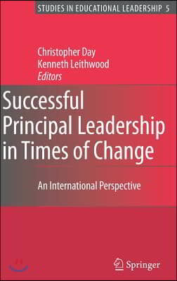 Successful Principal Leadership in Times of Change: An International Perspective