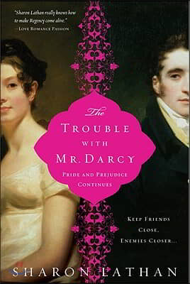 The Trouble with Mr. Darcy