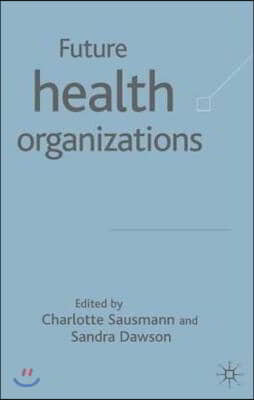 Future Health Organizations and Systems