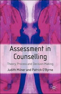 Assessment in Counselling: Theory, Process and Decision-Making