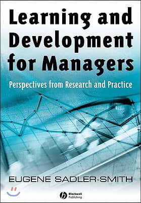 Learning and Development for Managers: Perspectives from Research and Practice