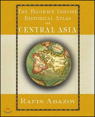 The Palgrave Concise Historical Atlas of Central Asia