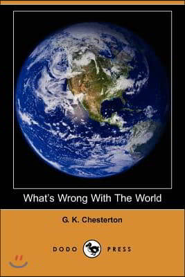 What's Wrong with the World (Dodo Press)