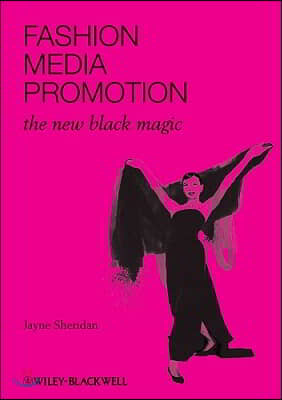 Fashion, Media, Promotion: The New Black Magic