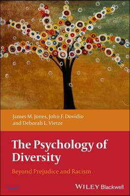 The Psychology of Diversity: Beyond Prejudice and Racism