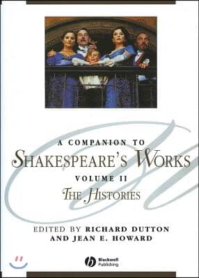 A Companion to Shakespeare&#39;s Works, Volume II: The Histories