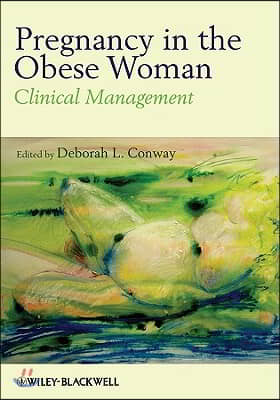 Pregnancy in the Obese Woman: Clinical Management