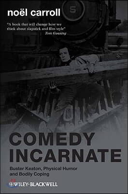 Comedy Incarnate: Buster Keaton, Physical Humor, and Bodily Coping