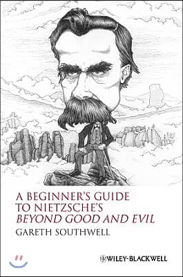 A Beginner&#39;s Guide to Nietzsche&#39;s Beyond Good and Evil