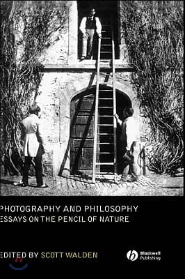 Photography and Philosophy: Essays on the Pencil of Nature