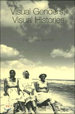 Visual Genders, Visual Histories: A Special Issue of Gender & History
