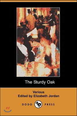 The Sturdy Oak: A Composite Novel of American Politics by Fourteen American Authors (Dodo Press)