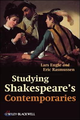 Studying Shakespeare&#39;s Contemporaries