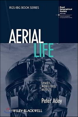 Aerial Life: Spaces, Mobilities, Affects