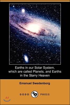 Earths in Our Solar System Which Are Called Planets, and Earths in the Starry Heaven