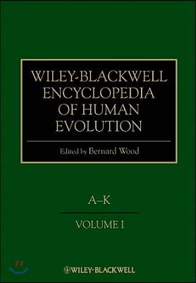 Wiley-Blackwell Encyclopedia of Human Evolution, 2 Volume Set