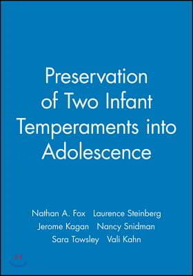 The Preservation of Two Infant Temperaments Into Adolescence