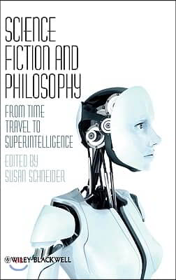 Science Fiction and Philosophy: From Time Travel to Superintelligence