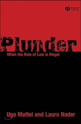 Plunder: When the Rule of Law Is Illegal