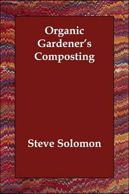 Organic Gardener&#39;s Composting