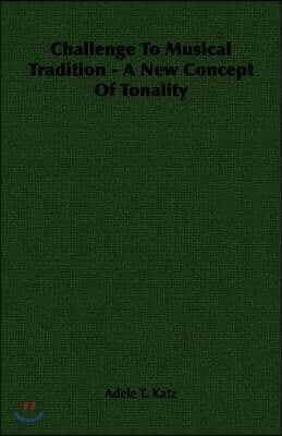 Challenge to Musical Tradition - A New Concept of Tonality