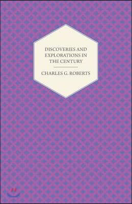 Discoveries And Explorations In The Century