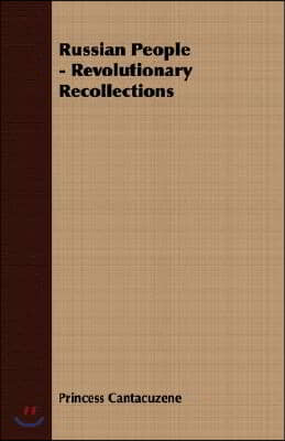 Russian People - Revolutionary Recollections