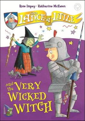 Sir Lance-a-Little and the Very Wicked Witch