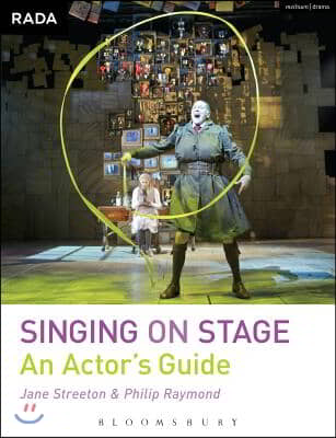 The Singing on Stage: An Actor's Guide