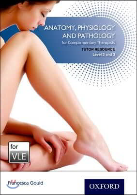 Anatomy,physiology and Pathology Complementary Therapists Level 2/3