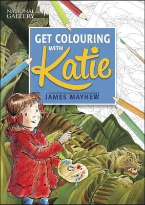 Katie: Get Colouring with Katie: A National Gallery Book