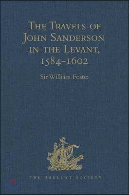 Travels of John Sanderson in the Levant,1584-1602