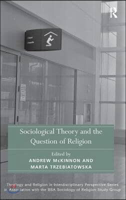 Sociological Theory and the Question of Religion