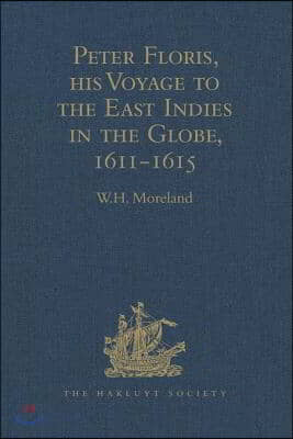 Peter Floris, his Voyage to the East Indies in the Globe, 1611-1615