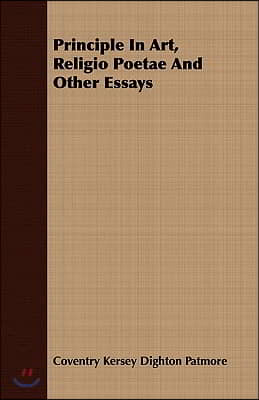 Principle in Art, Religio Poetae and Other Essays