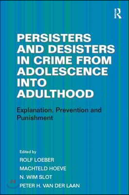 Persisters and Desisters in Crime from Adolescence into Adulthood